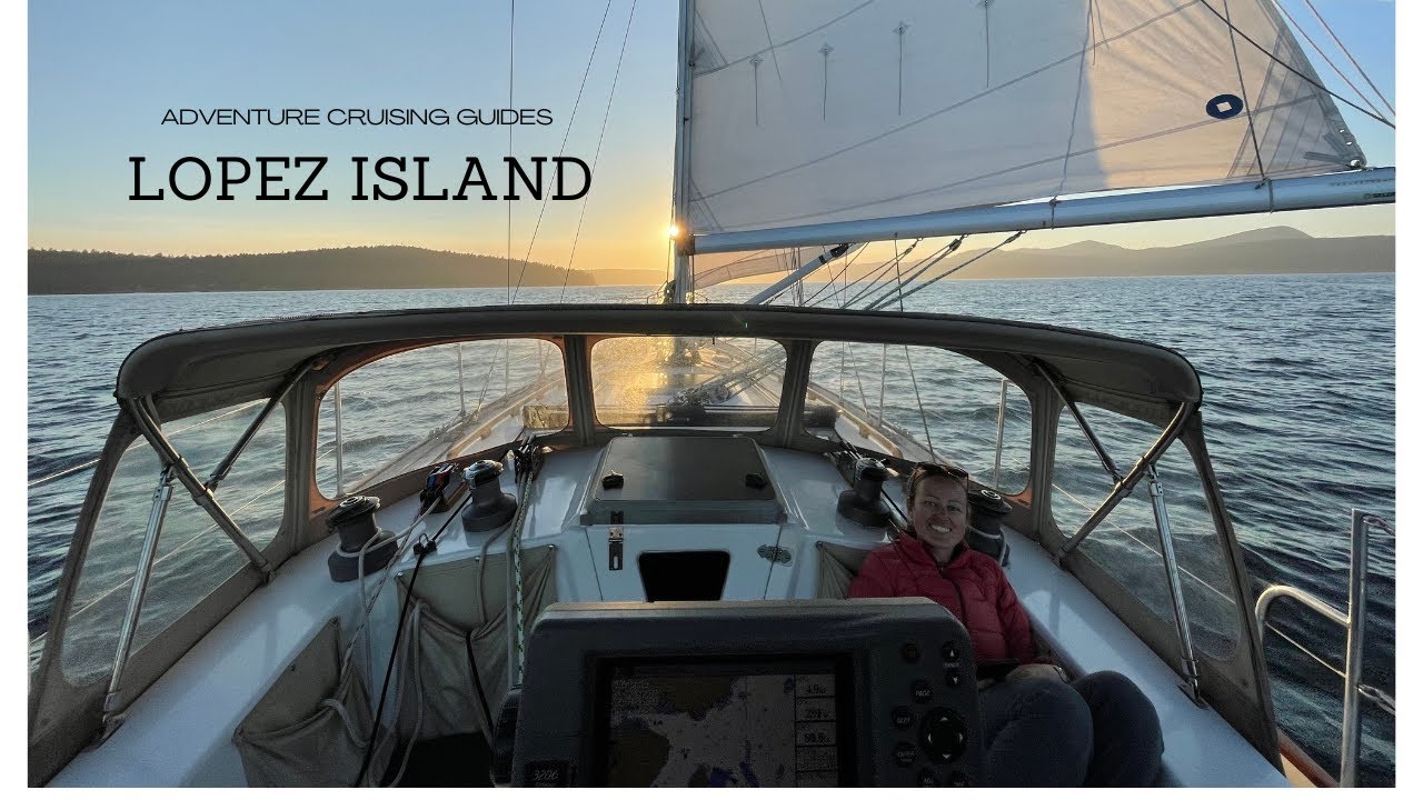 Lopez Island Adventure Cruising Guide - San Juan Islands - Season 4 - Ep. 22