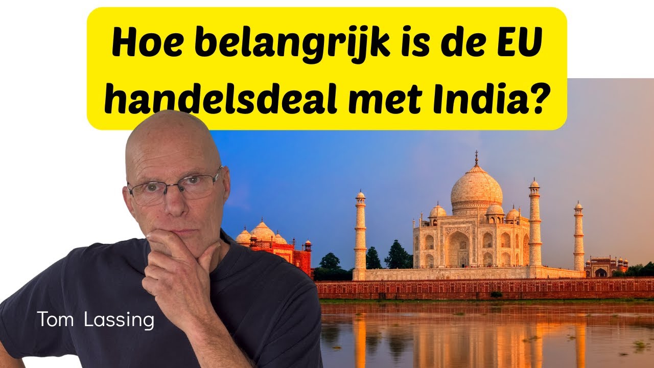 Hoe belangrijk is de handelsdeal van de EU met India?