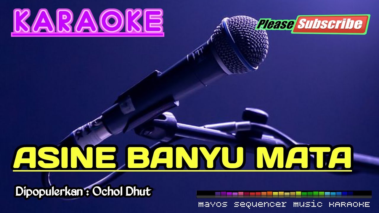 ASINE BANYU MATA -Ochol Dhut- KARAOKE
