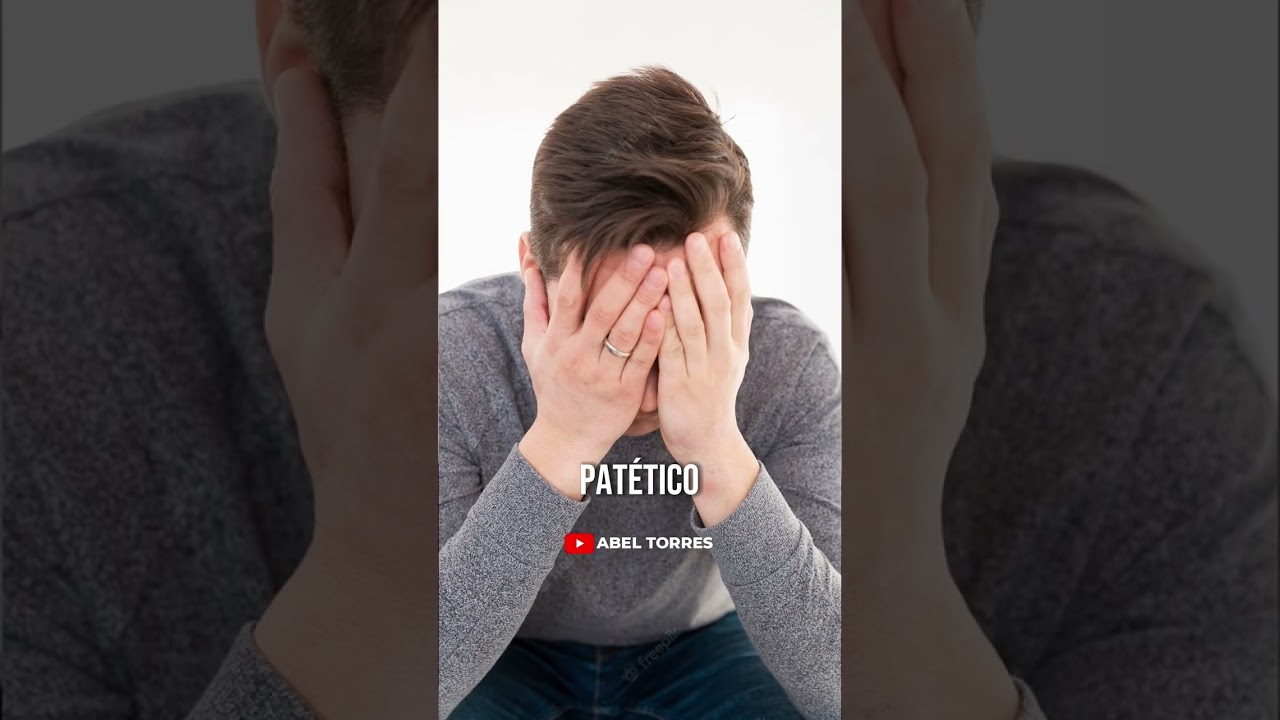 Eres un HOMBRE pat&eacute;tico si haces esto&hellip;