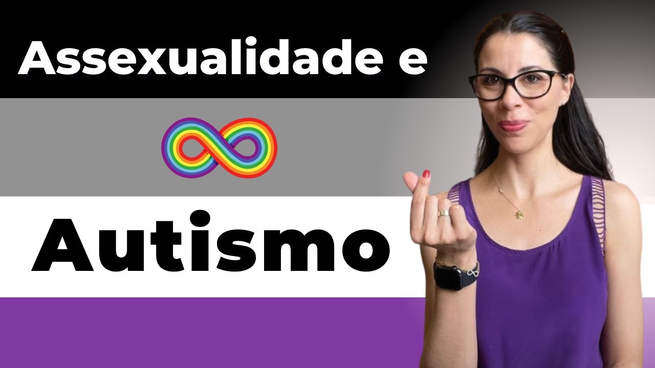 Autismo e Assexualidade - será que os autistas evitam intimidade?