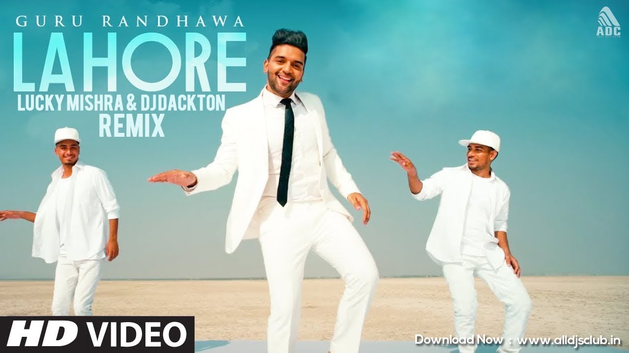 Lahore (Remix) Lucky Mishra & DJ Dackton | Guru Randhawa