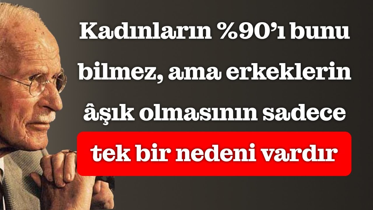 Erkekler bu yüzden âşık olur – ama kadınların %90’ı bunu fark etmez – CARL JUNG