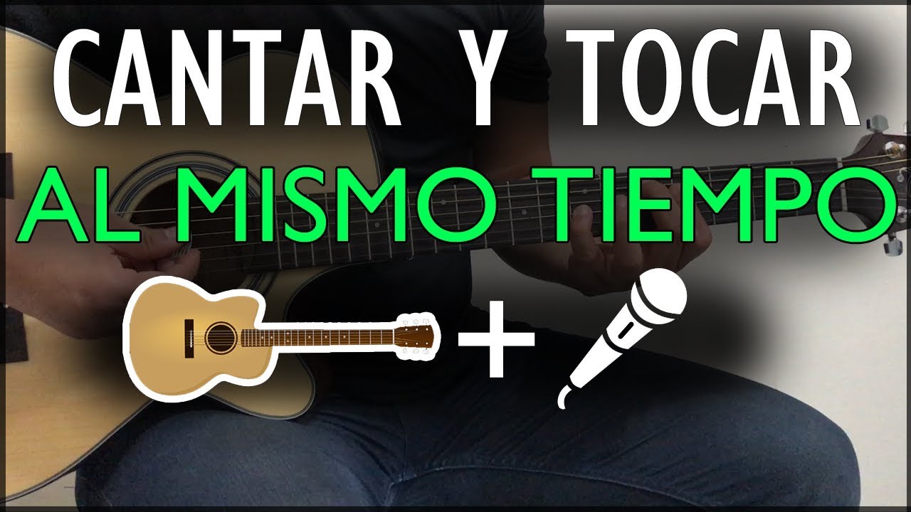 Como cantar y tocar guitarra al mismo tiempo