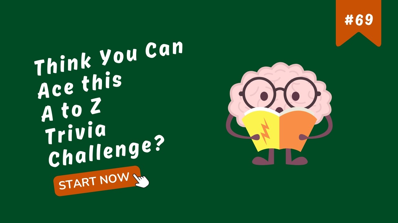 A-Z General Knowledge Quiz 69 - March Madness Brain Tournament!