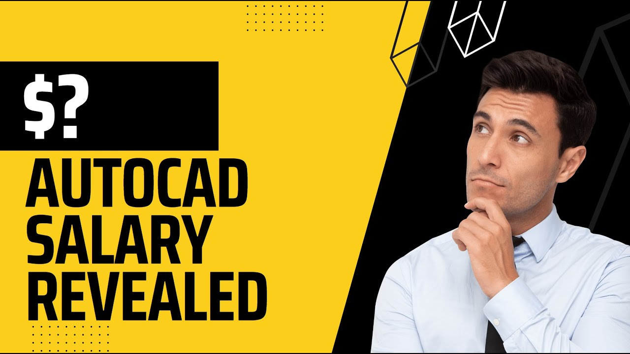 AutoCAD Salary and Job Outlook Revealed