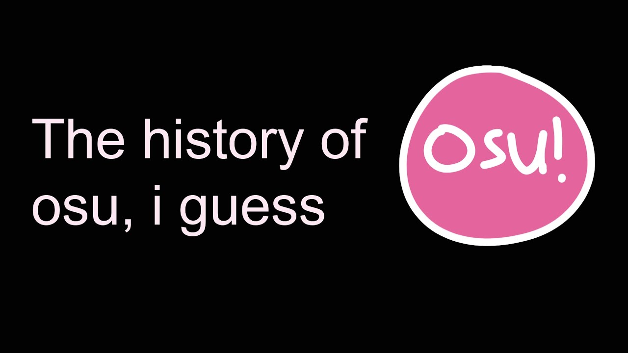 вся история osu, я полагаю