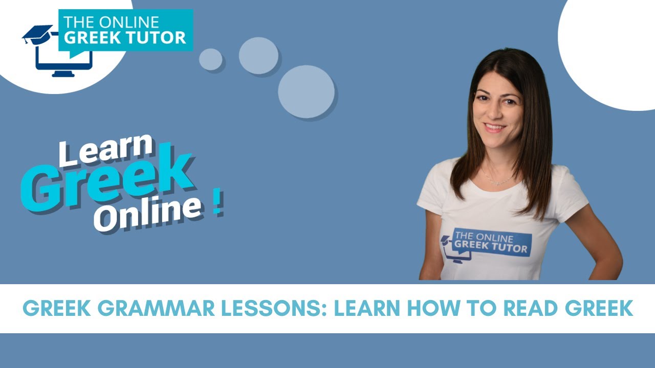 Greek grammar lessons: Learn how to read Greek