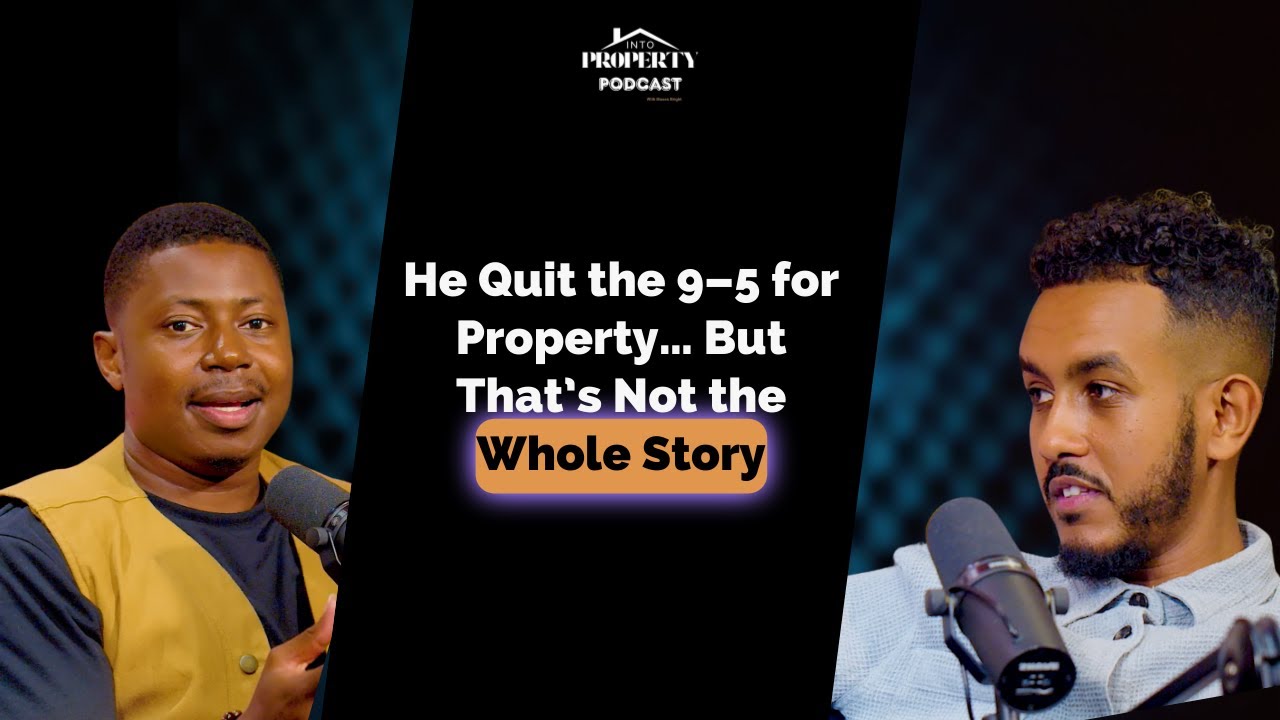 From 9–5 to Full-Time Property Investor | Nebiye Habte x Moses Bright | Into Property Podcast