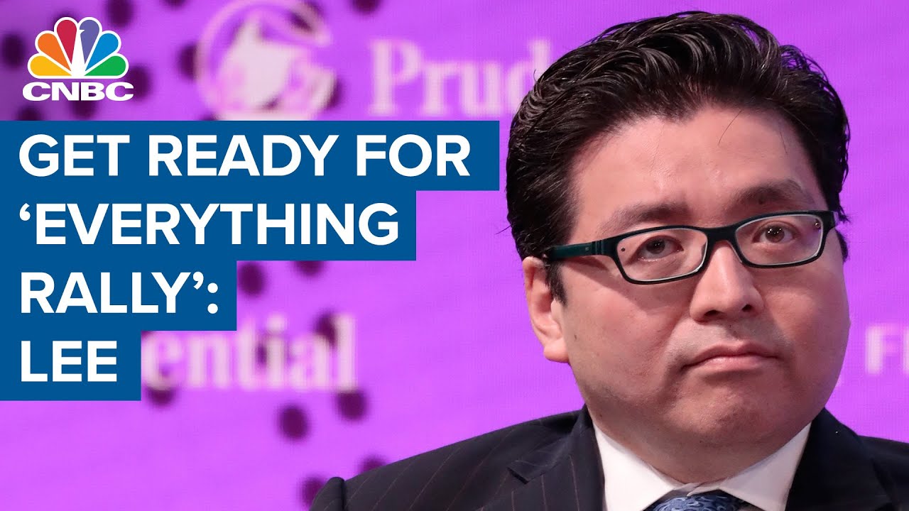 Tom Lee says get ready for 'everything rally'