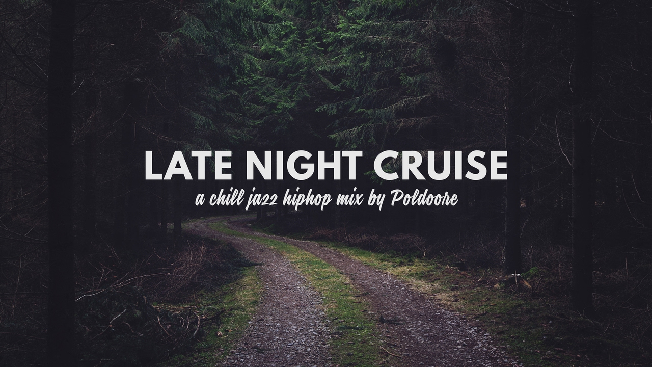Late Night Cruise // a Chill Jazz Hip Hop mix by Poldoore