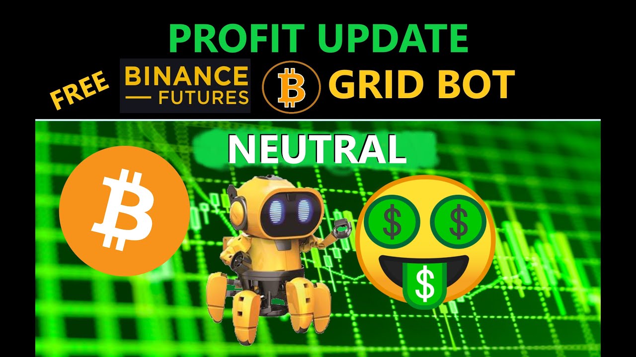 PROFIT UPDATE Binance Exchange FREE Futures Bitcoin $BTC NEUTRAL Strategy Trading Crypto Grid Bot