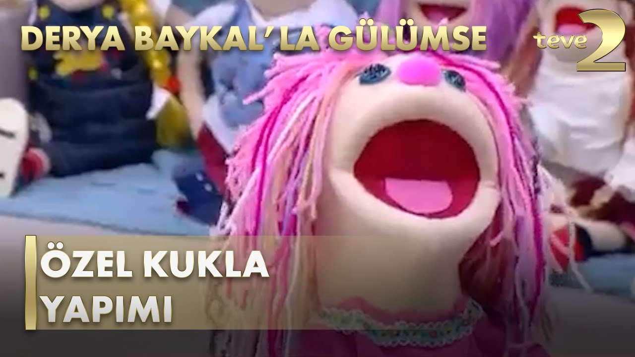 Derya Baykal'la Gülümse:  Özel Kukla Yapımı