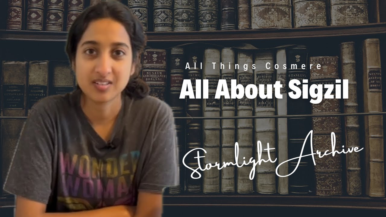 Unveiling Cosmere Secrets: Analyzing Sigzil's Journey in Brandon Sanderson's Universe (Spoilers)