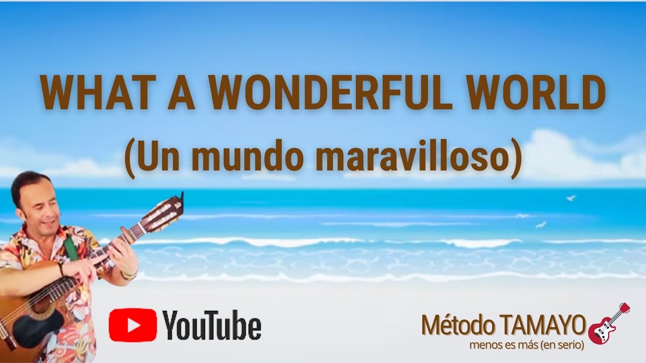 WHAT A WONDERFUL WORLD (