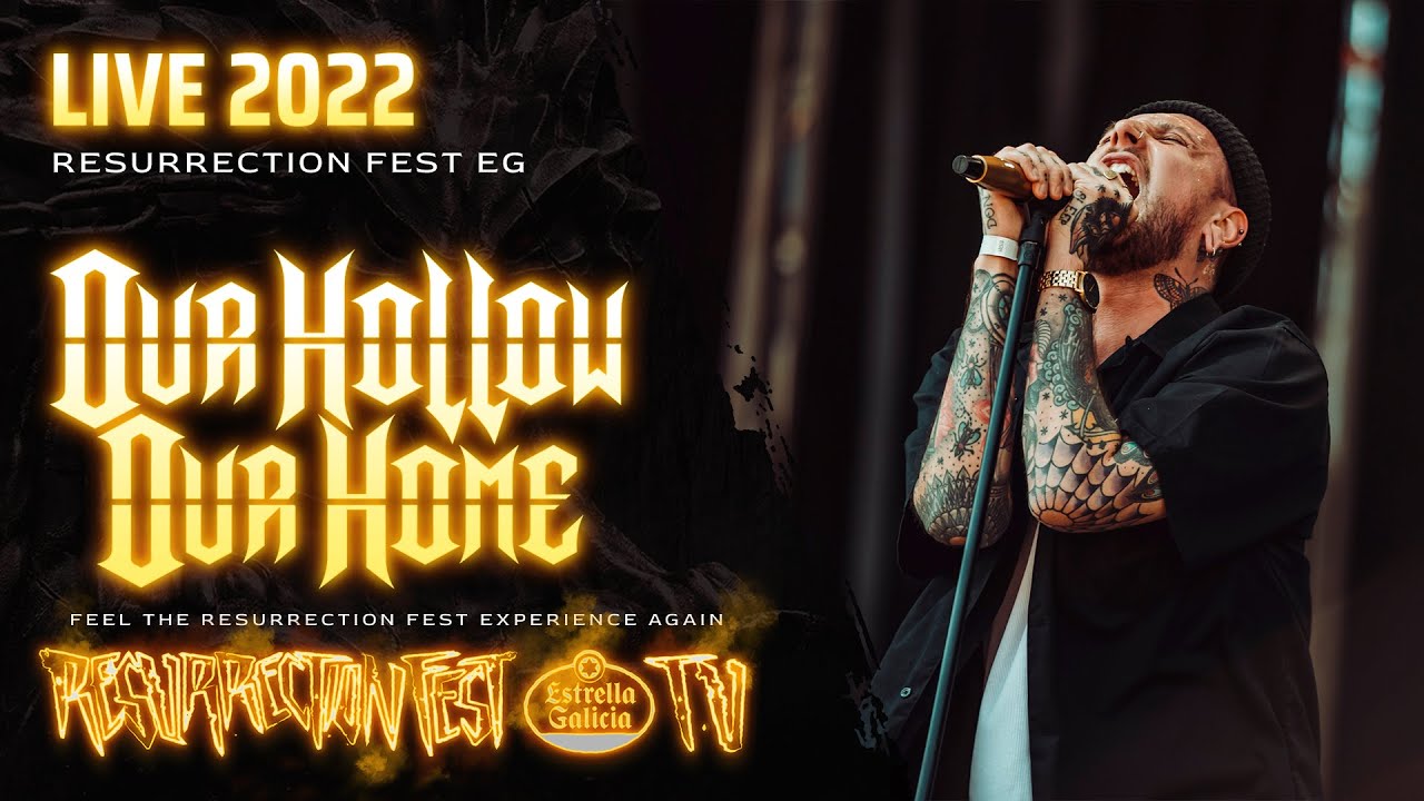 OUR HOLLOW, OUR HOME - Live at Resurrection Fest EG 2022 (Viveiro, Galicia, Spain) [Full Show]