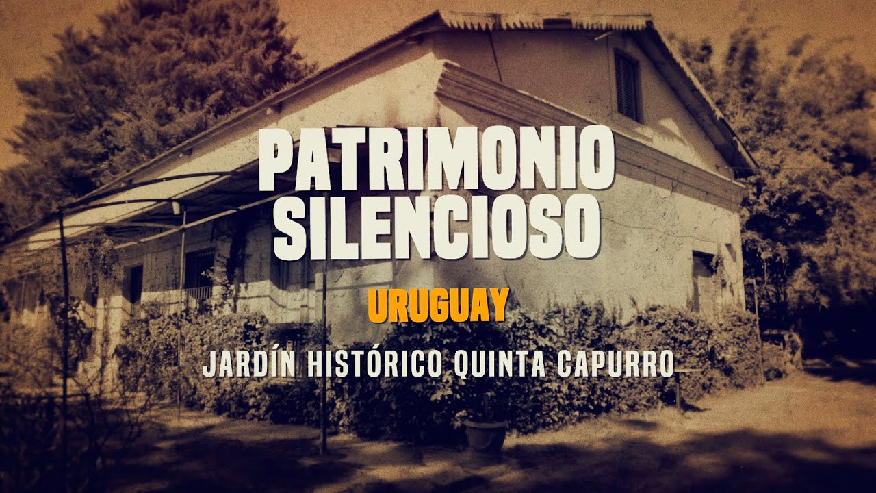 Patrimonio Silencioso - Jardín Histórico Quinta Capurro