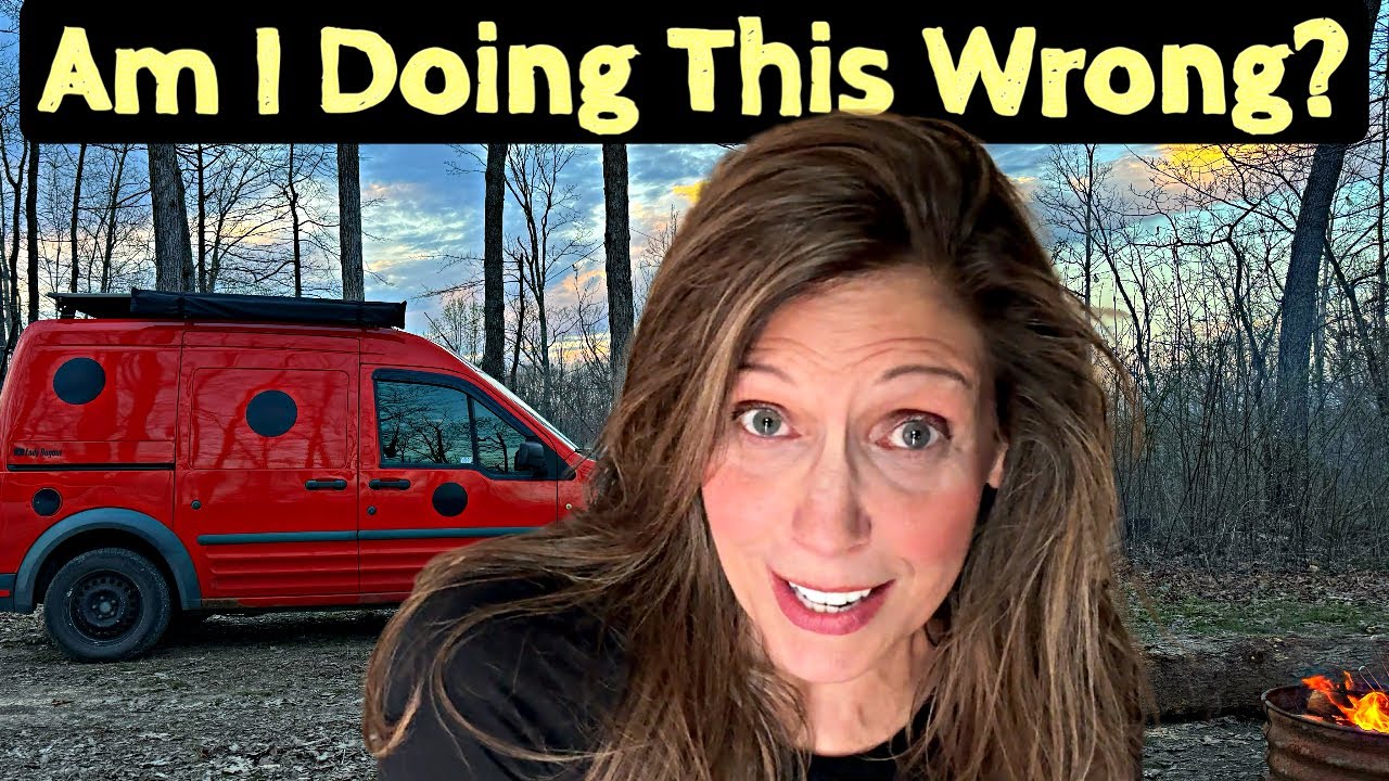 Van Life: Am I Doing it all WRONG?