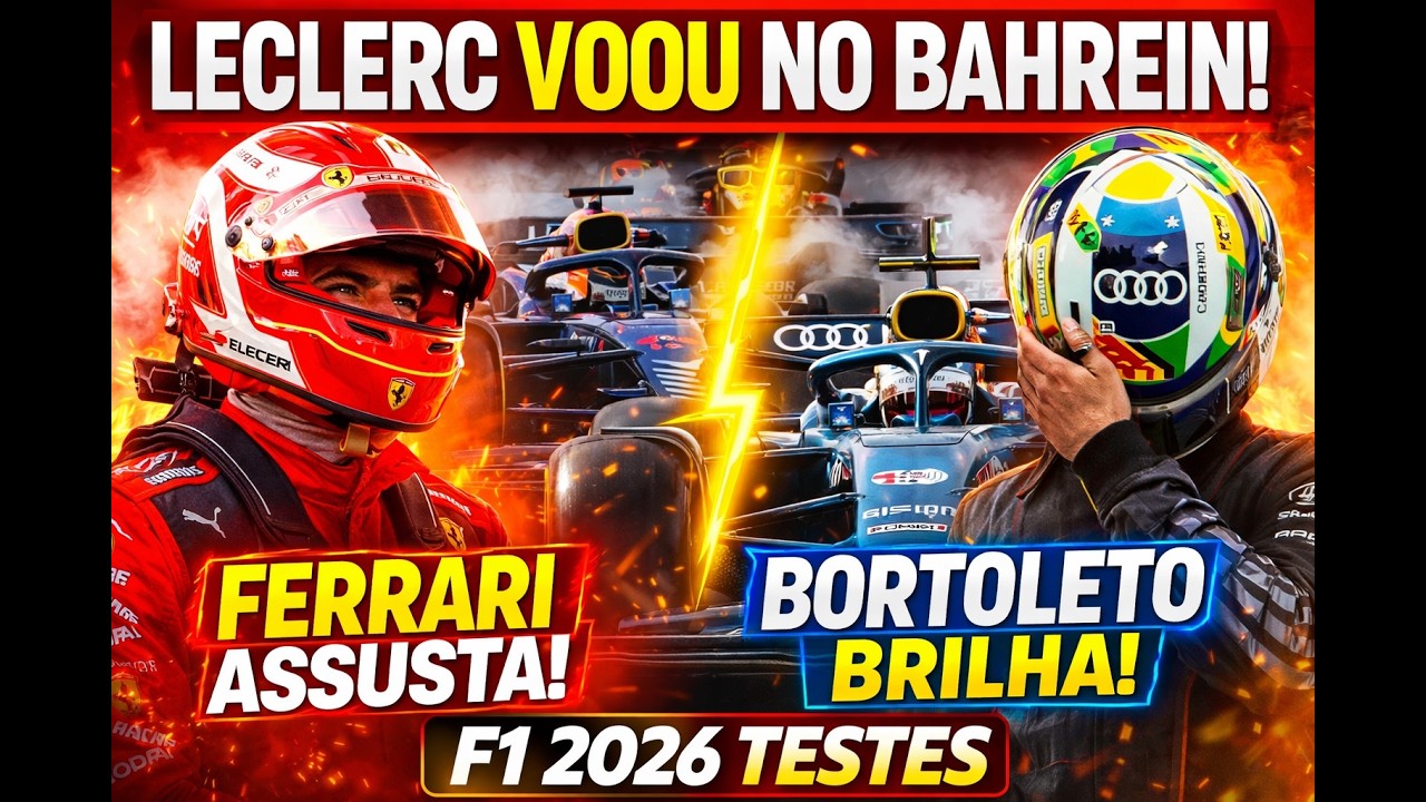 F1 2026 2º dia de TESTES | LECLERC VOOU NO BAHREIN! Ferrari assusta rivais e Bortoleto brilha