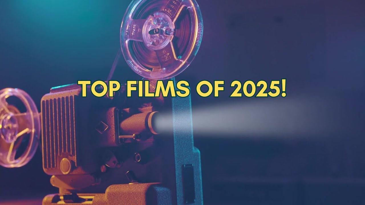 My Top Films of 2025!
