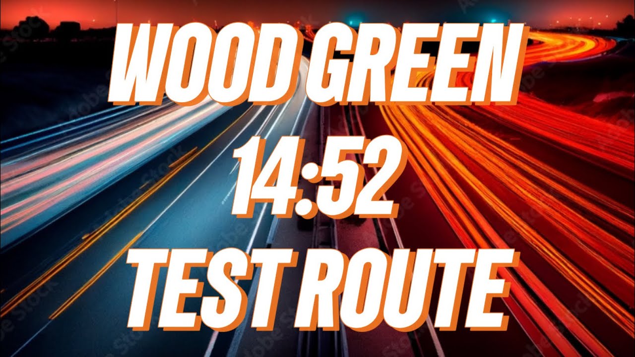 WOOD GREEN 2:52 TEST ROUTE. WITH SPEED LIMITS & BUS LANE TIMES