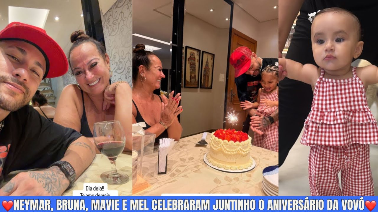 Neymar Junta Família Para Celebrar Aniversário da Mãe, Com a Esposa Bruna e as Filhas Mavie e Mel