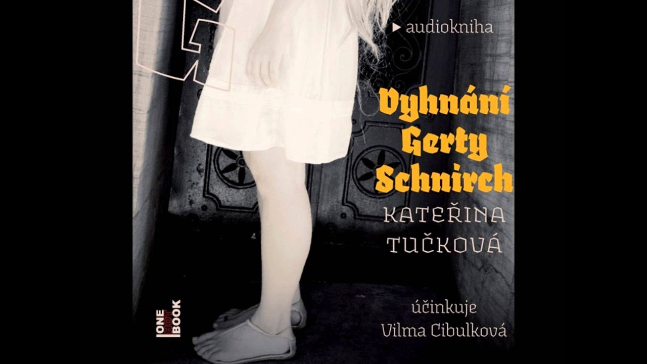 Kateřina Tučková - Vyhnání Gerty Schnirch, Audiotéka.cz