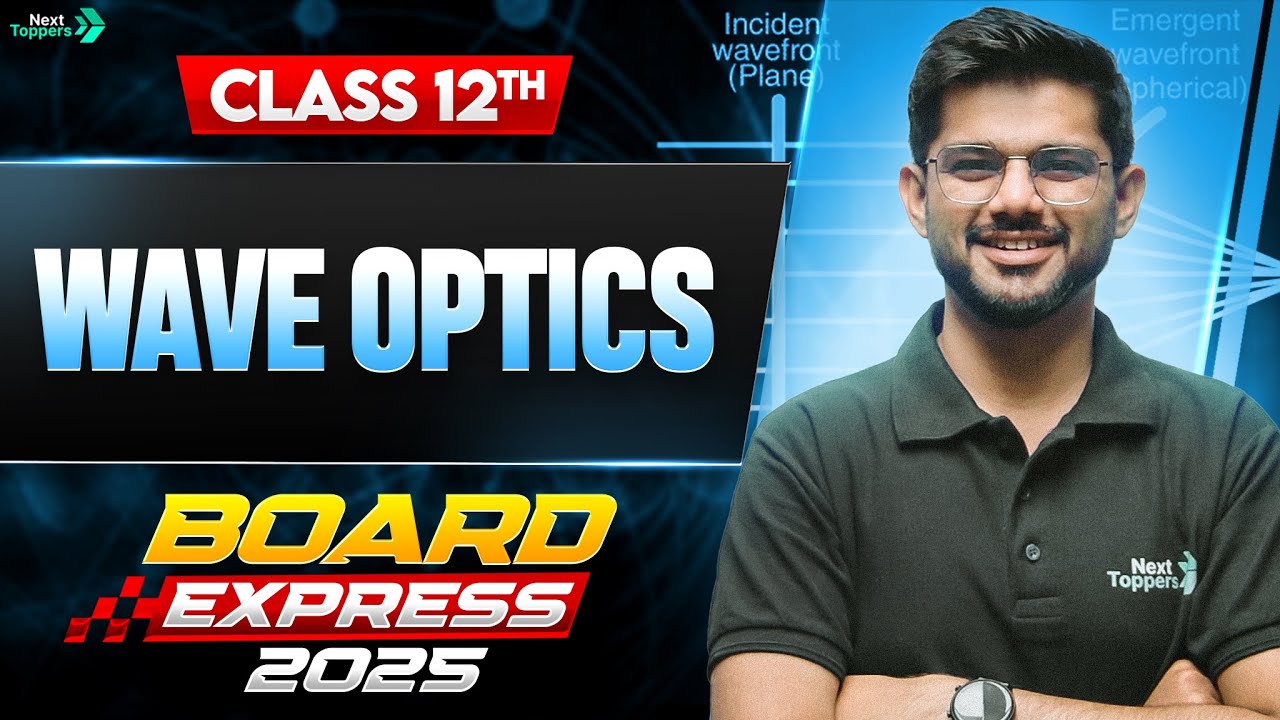 Wave Optics One Shot in 45 Mins | CBSE Class 12th Physics Important Questions 2025