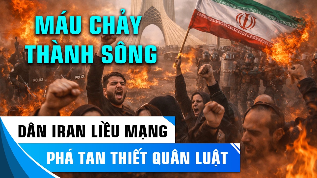 IRAN TRONG BIỂN LỬA: BIỂU TÌNH ĐỢT 2 BÙNG NỔ – CƠN THỊNH NỘ CUỐI CÙNG CỦA DÂN