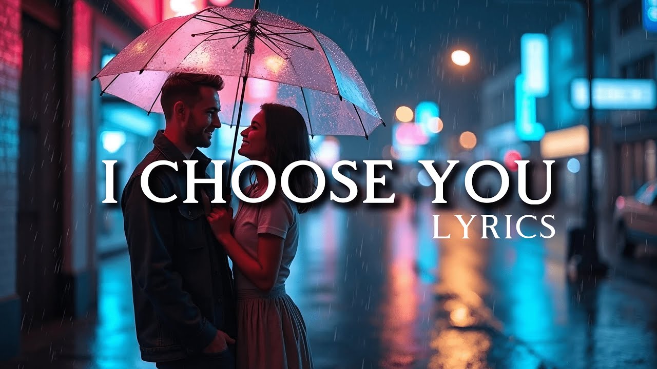 I Choose You &ndash; The Ultimate Romantic Love Song of 2025 | Official Lyrics Video | Unheard Songs