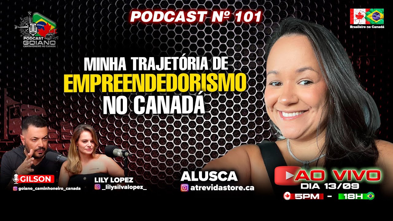 COMO EMPREENDER NO CANADA COM A BRASILEIRA ALUSCA - Podcast #101