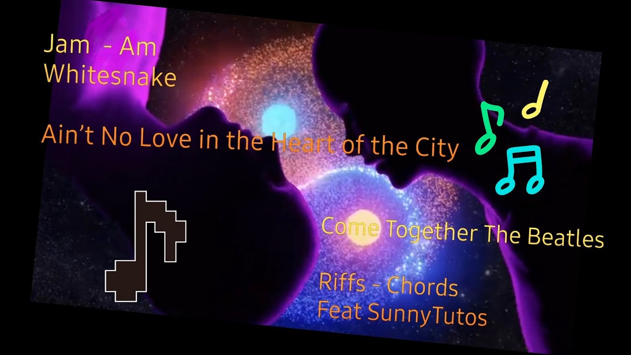 Whitesnake - Ain’t No Love in the Heart of the City. Come Together The Beatles- Riffs Chords Jam STT