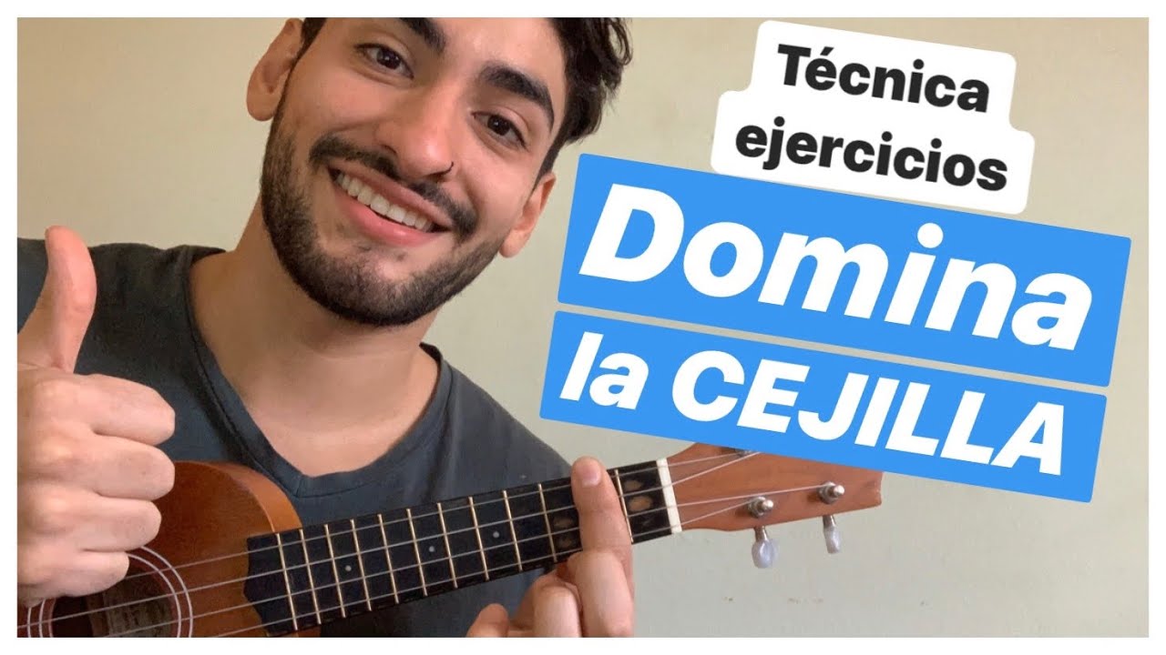 Como hacer la CEJILLA - TUTORIAL para HACER LA CEJILLA EJERCICIOS Y TECNICAS en UKELELE