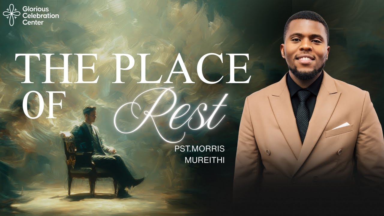 Entering God’s Rest || Pst.Morris Mureithi