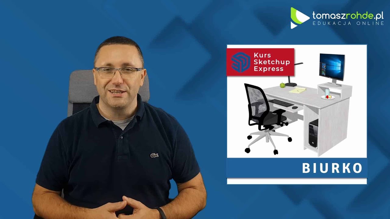 Jak zrobić biurko w Sketchup - ekspresowy kurs Sketchup od podstaw