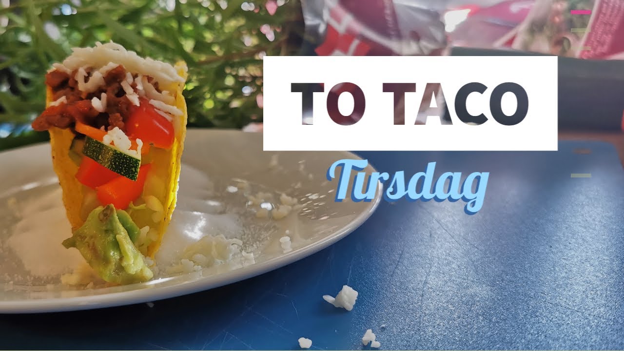 To Taco tirsdag #mad