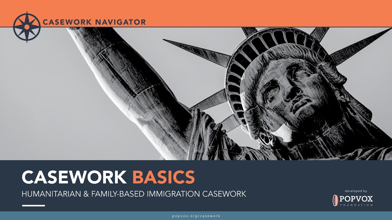 Casework Basics Webinar: Humanitarian & Family-Based Immigration Casework