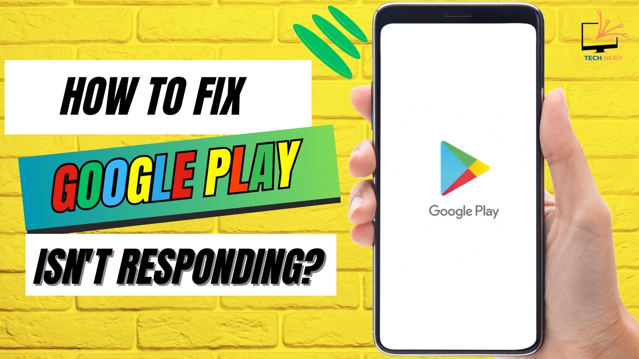 How to Fix Google Play Store Isn't Responding?