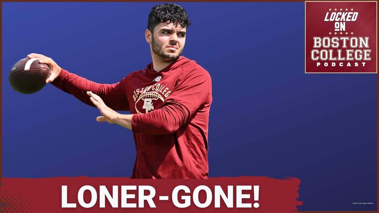 STUNNER: Boston College Loses Dylan Lonergan To Transfer Portal&mdash;How Will Eagles REBUILD At QB?