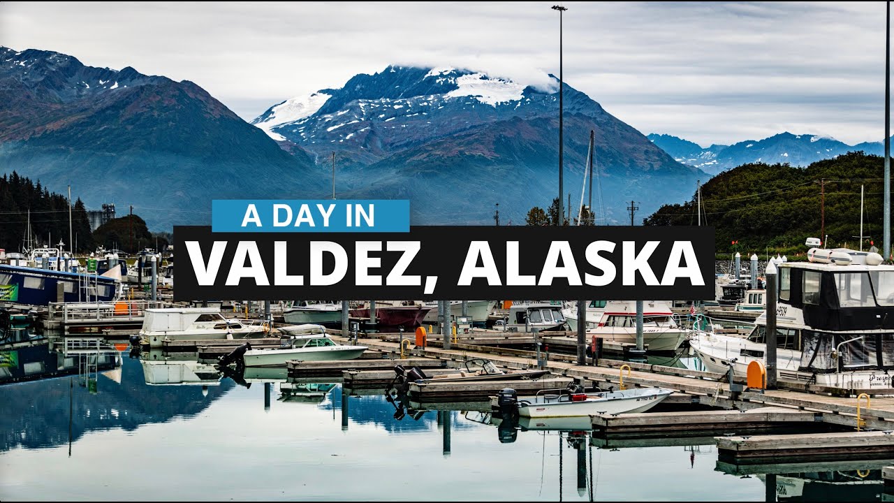 A day in Valdez, Alaska ( 4K HD )