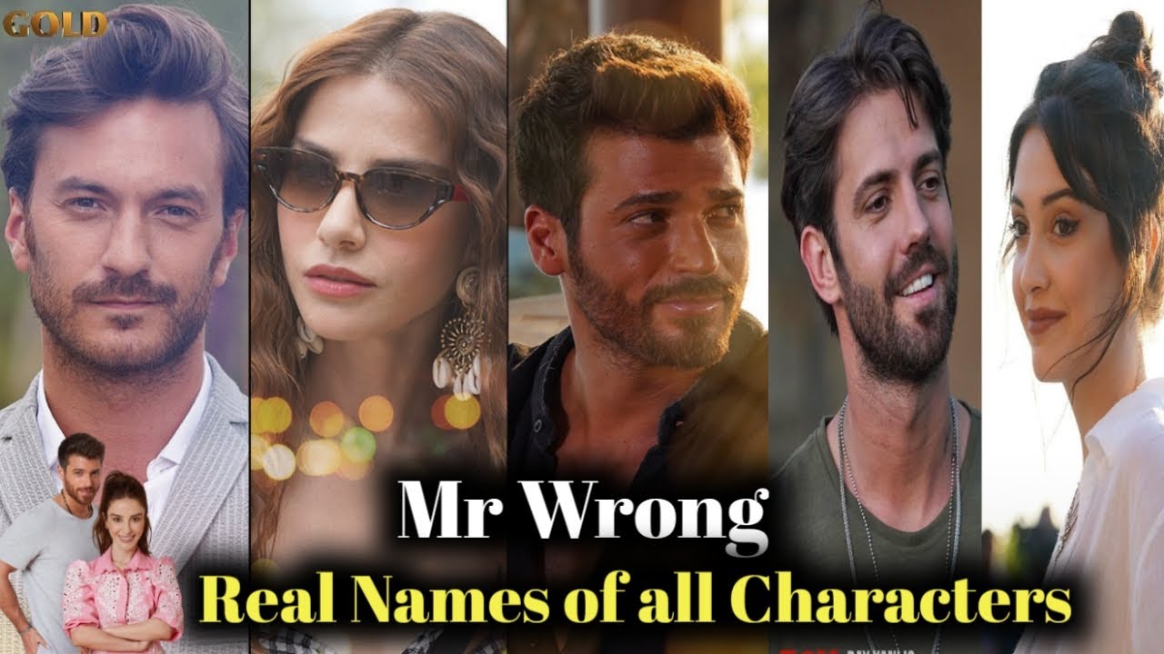 Mr Wrong Cast Real Names and Role | Turkish Drama in Hindi | Can Yaman, Ozge Gurel | Bay Yanlis