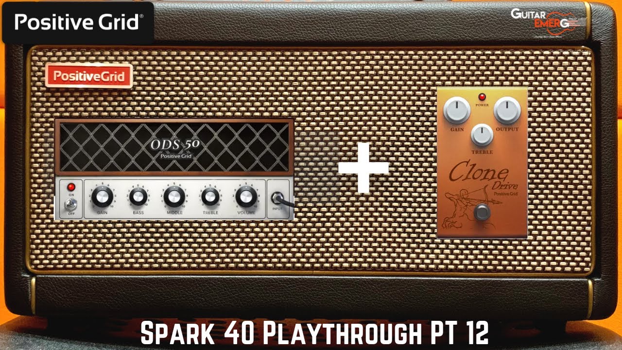 Positive Grid Spark 40 (Part 12) - GE ODS Klon Patch Playthrough