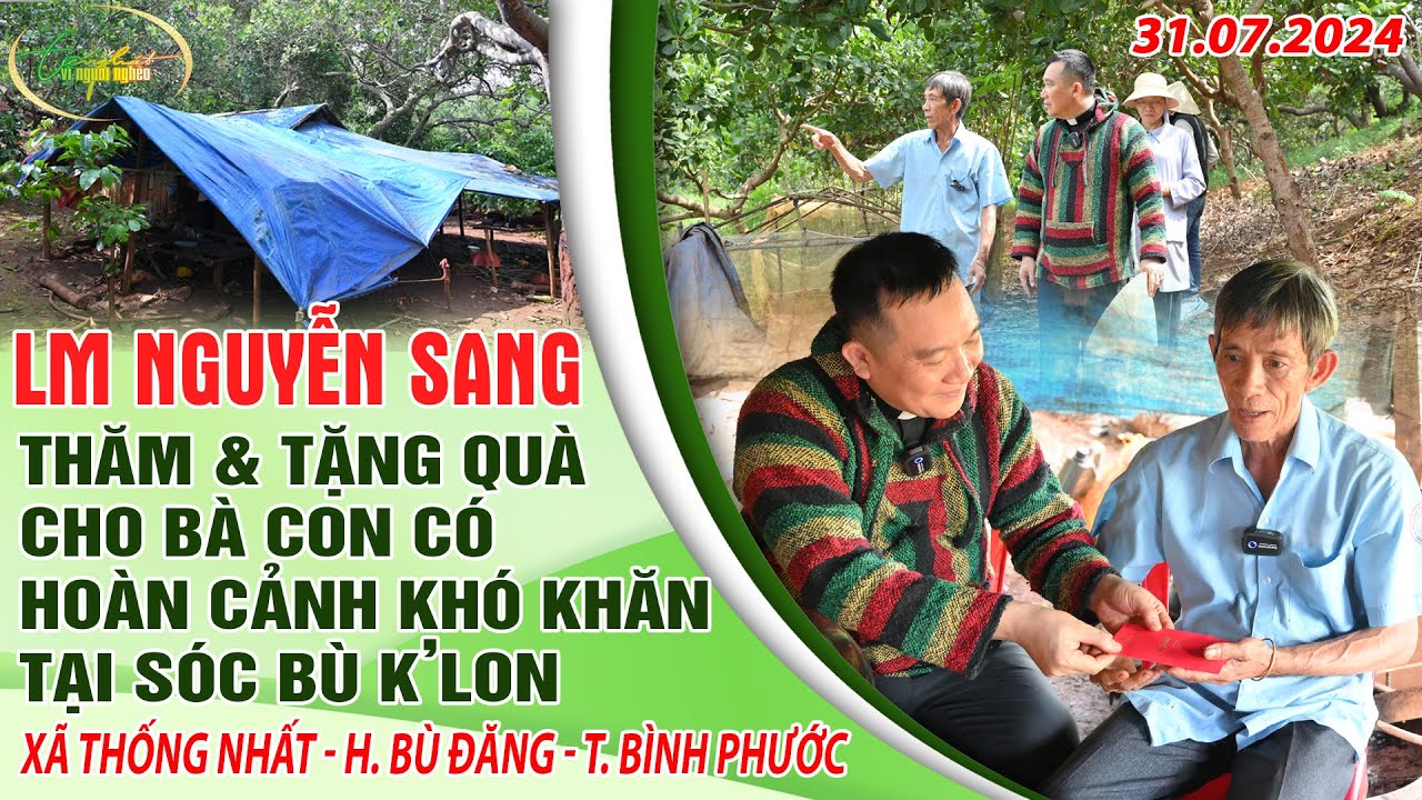 THVNN - LM NGUYỄN SANG | THĂM HỎI VÀ TẶNG QUÀ CHO BÀ CON TẠI SÓC BÙ K'LON - BÌNH PHƯỚC | 31.07.2024