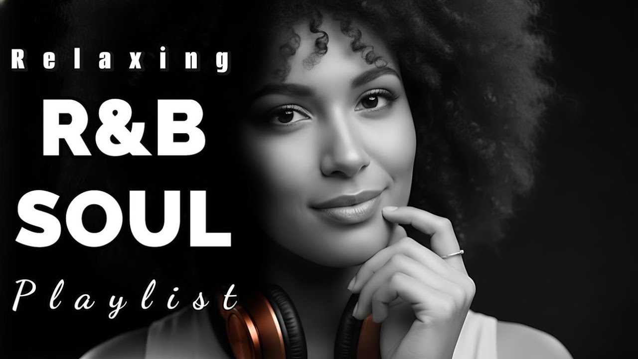 【R&B Soul】Smooth Soulful R&B 🎶 Love Songs That Touch the Heart