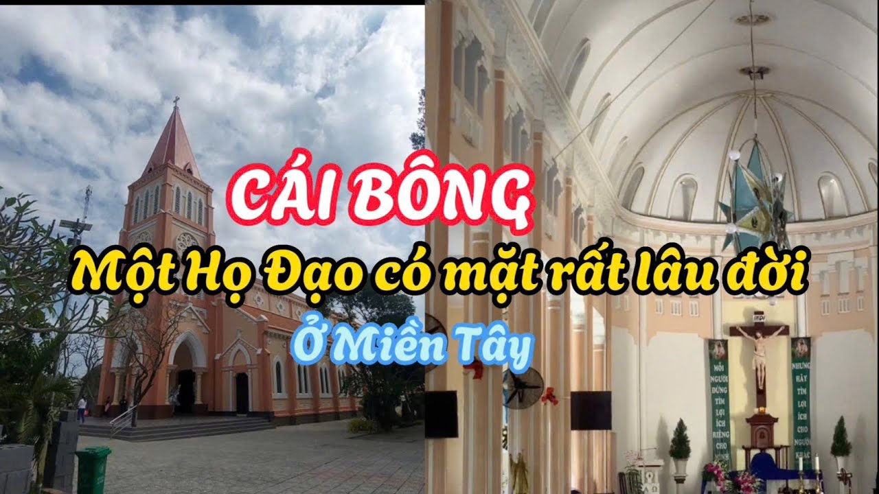 Họ Đạo Cái Bông, một Họ đạo đã có mặt rất lâu đời ở Miền Tây