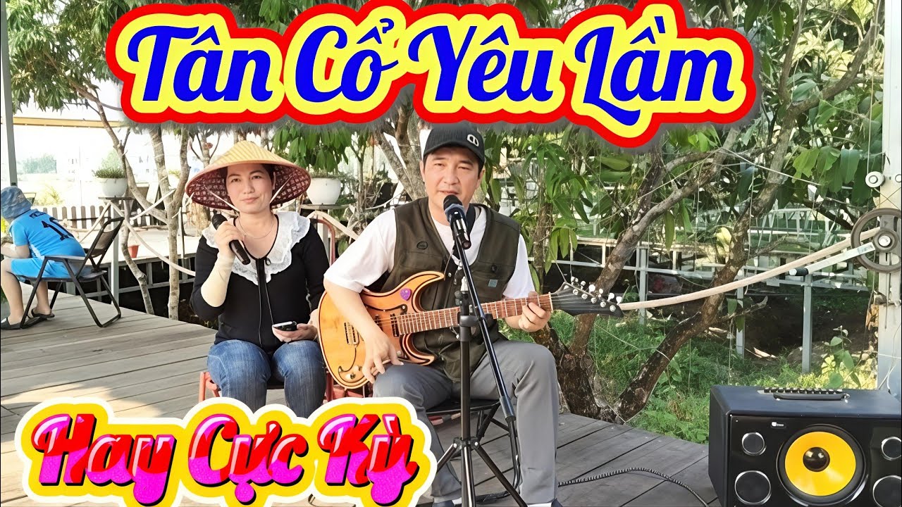 T&acirc;n Cổ y&ecirc;u Lầm ( Vợ Chồng Song Ca )