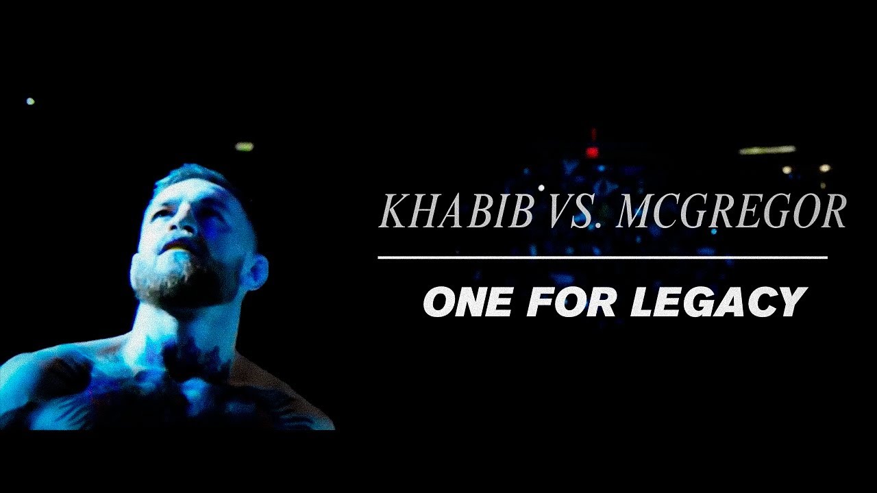 UFC 229: Khabib vs. McGregor - 'One For Legacy'