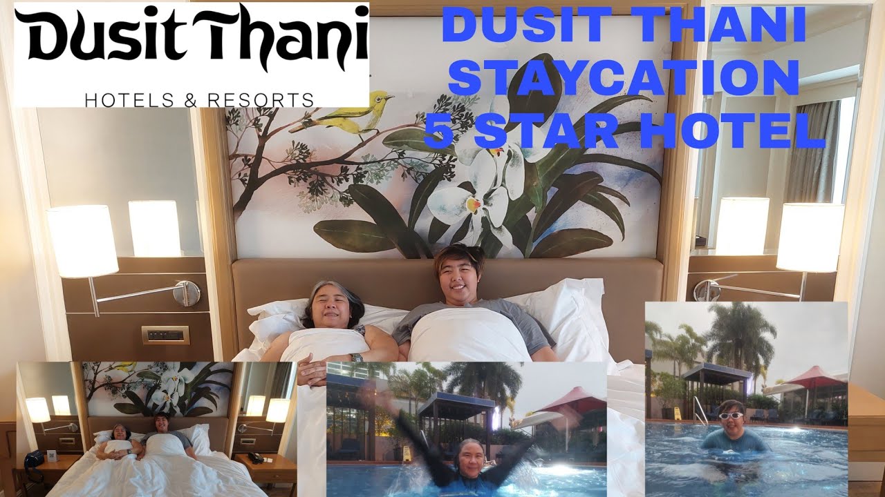 DUSIT THANI MANILA STAYCATION AND ROOM TOUR - 5 STAR HOTEL REVIEW AND MAKATI LOCATION