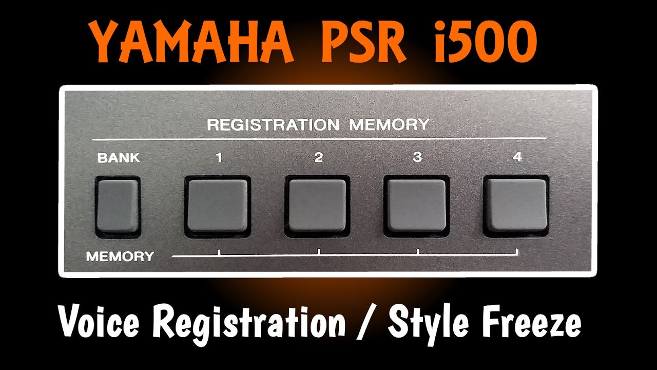 PSR i500 | Registration Memory and Style Freeze