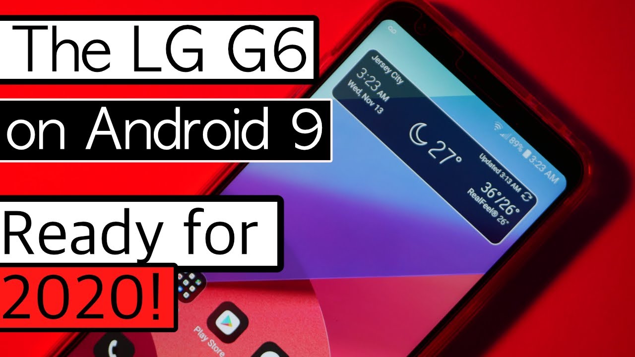 The LG G6 Running Android Pie is Awesome and Ready for 2020!